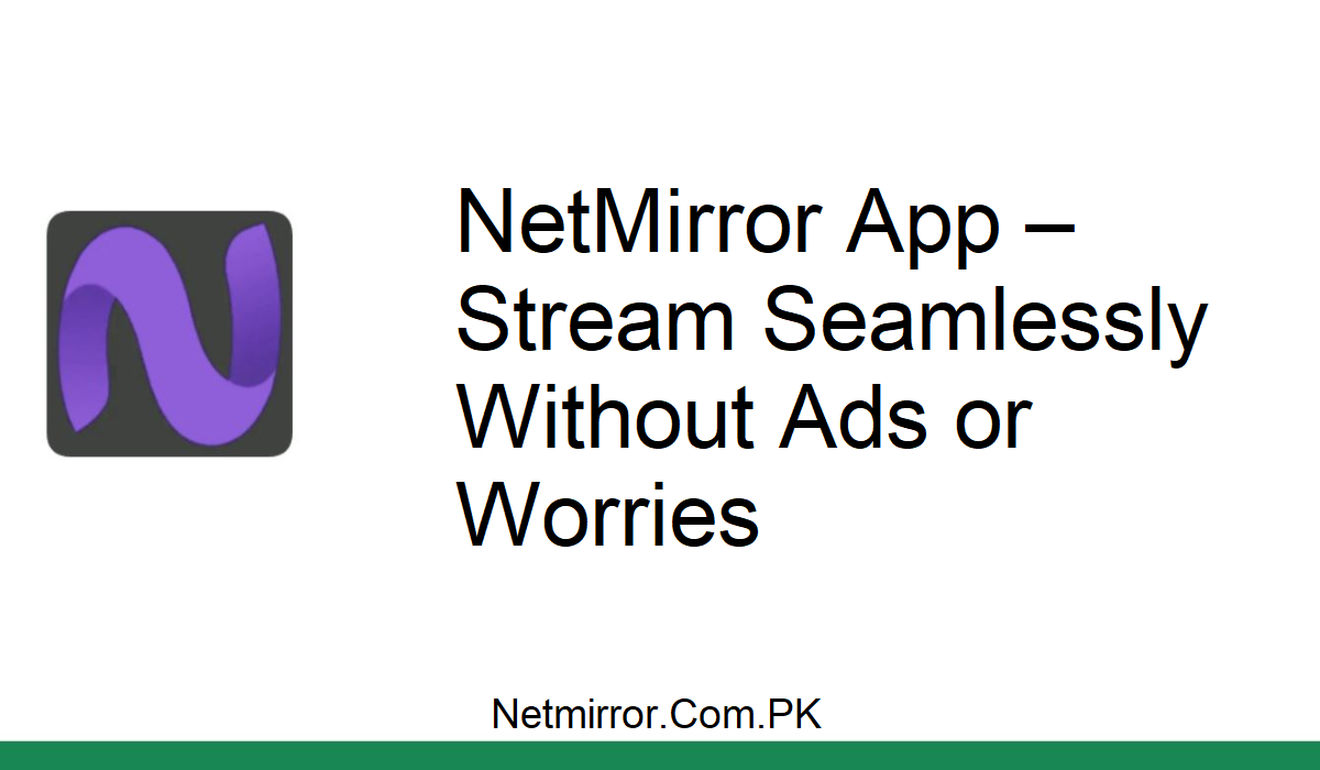 NetMirror App Unlimited Streaming